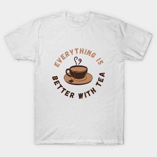 Everything is Better with Tea - Large Tea Cup T-Shirt by tnts